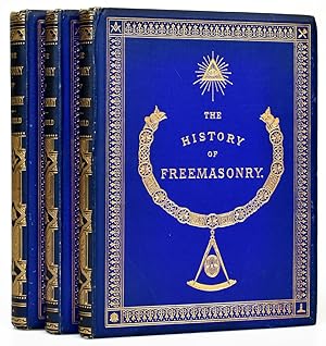 The History of Freemasonry. Its Antiquities, Symbols, Constitutions, Customs Etc. Embracing an in...