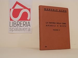 Seller image for La tintura delle fibre animali e miste for sale by Libreria Spalavera