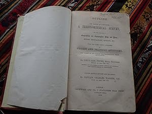 Bild des Verkufers fr Outline of the Method of Conducting a Trigonometrical Survey, for the Formation of Geographical and Topographical Maps and Plans; With the Most Useful Problems in Geodesy and Practical Astronomy zum Verkauf von Creaking Shelves Books