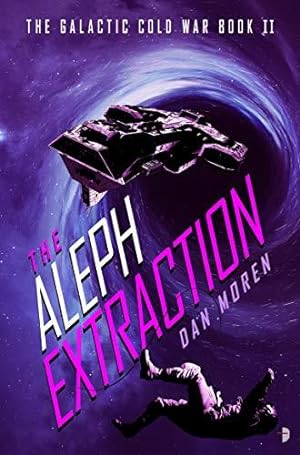Bild des Verkufers fr The Aleph Extraction: The Galactic Cold War, Book II zum Verkauf von WeBuyBooks