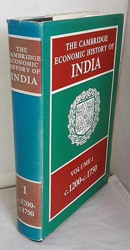Imagen del vendedor de The Cambridge Economic History of India. Volume 1: c. 1200 - c. 1750. a la venta por Addyman Books