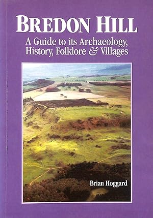 Bredon Hill: A Guide to Its Archaeology, History, Folklore and Villages