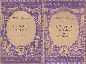 Essais. (Extraits). I : L'homme. II : Le philosophe. Notice biographique, notice historique et li...