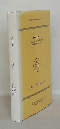 Dacca. A Study of Urban History and Development. London Studies on South Asia No. 4.