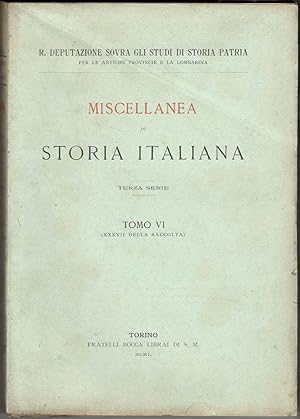 Miscellanea di storia italiana. Terza serie. Tomo VI (XXXVII della raccolta)