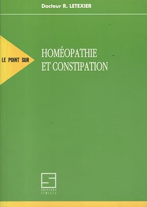 Bild des Verkufers fr Homopathie et constipation. zum Verkauf von Librairie Et Ctera (et caetera) - Sophie Rosire