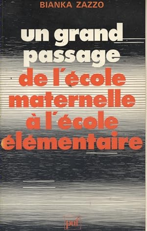 Image du vendeur pour Un grand passage, de l'cole maternelle  l'cole lmentaire. mis en vente par Librairie Et Ctera (et caetera) - Sophie Rosire