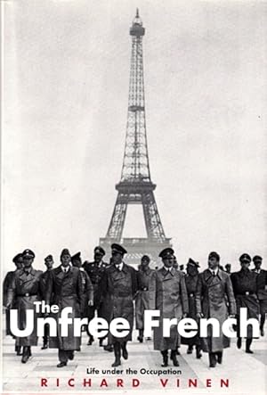 Imagen del vendedor de The Unfree French: Life under the Occupation a la venta por LEFT COAST BOOKS