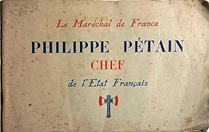 Le Maréchal de France Philippe Pétain, chef de l'Etat Français. Brochure de propagande pétainiste.
