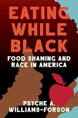 Bild des Verkufers fr Eating While Black: Food Shaming and Race in America by Williams-Forson, Psyche A. [Hardcover ] zum Verkauf von booksXpress