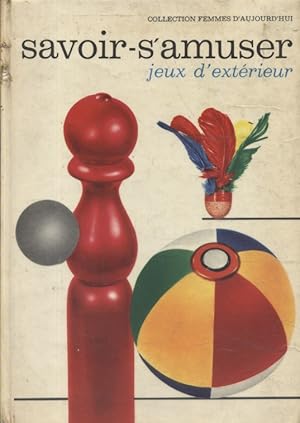 S'avoir s'amuser, jeux d'extérieur. Tome 1.