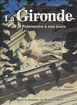 Imagen del vendedor de La Gironde de la Prhistoire  nos jours. a la venta por Librairie Et Ctera (et caetera) - Sophie Rosire