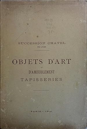 Vente de la succession Chatel, de Lyon. Objets d'art et d'ameublement, ivoires, émaux, bronzes, c...