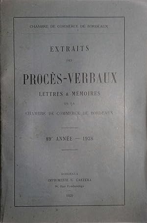 Extraits des procès-verbaux, lettres et mémoires de la Chambre de commerce de Bordeaux. 89e année...