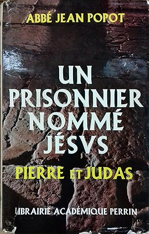 Un prisonnier nommé Jésus. Pierre et Judas.