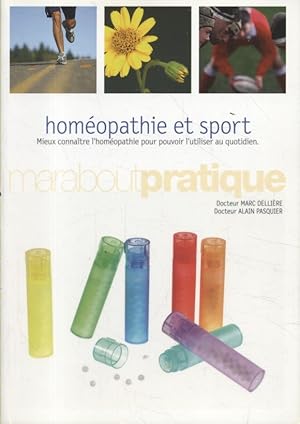 Homéopathie et sport. Mieux connaître l'homéopathie pour pouvoir l'utiliser au quotidien.