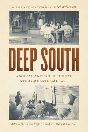 Bild des Verkufers fr Deep South : A Social Anthropological Study of Caste and Class zum Verkauf von GreatBookPrices