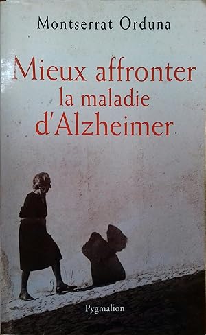 Mieux affronter la maladie d'Alzheimer.