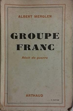 Image du vendeur pour Groupe franc. Rcit de guerre. mis en vente par Librairie Et Ctera (et caetera) - Sophie Rosire