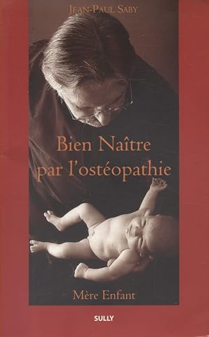 Bien naître par l'ostéopathie.