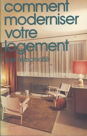 Comment moderniser votre logement par l'électricité.