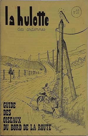 La Hulotte des Ardennes N° 20. Guide des oiseaux du bord de la route.
