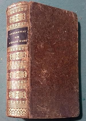 Cérémonial selon le rit romain à l'usage de l'église d'Aire. Imprimé parordre de Monseigneur l'il...