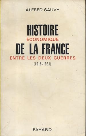 Histoire économique de la France entre les deux guerres (1918-1931).