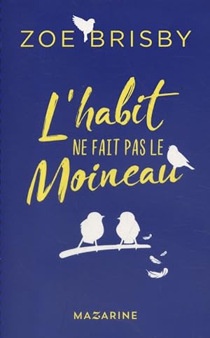 Bild des Verkufers fr L'habit ne fait pas le moineau. zum Verkauf von Librairie Et Ctera (et caetera) - Sophie Rosire