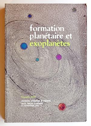 FORMATION PLANETAIRE ET EXOPLANETES. École Thématique du CNRS, Goutelas 2005.
