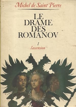 Le drame des Romanov. Tome 1. L'Ascension.