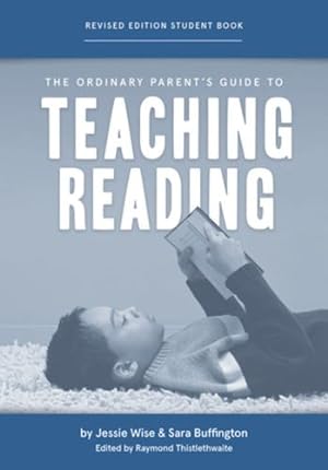 Seller image for The Ordinary Parent's Guide to Teaching Reading, Revised Edition Student Book by Wise, Jessie, Buffington, Sara [Paperback ] for sale by booksXpress