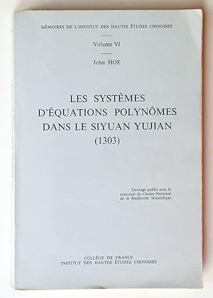 LES SYSTEMES D'EQUATIONS POLYNOMES DANS LE SIYUAN YUJIAN (1303).