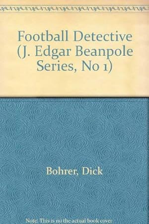 Seller image for Football Detective (J. Edgar Beanpole Series, No 1) for sale by Redux Books