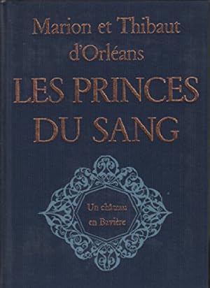 Immagine del venditore per Les Princes Du Sang un chateau en baviere venduto da Ammareal