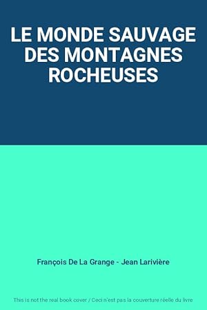 Bild des Verkufers fr LE MONDE SAUVAGE DES MONTAGNES ROCHEUSES zum Verkauf von Ammareal