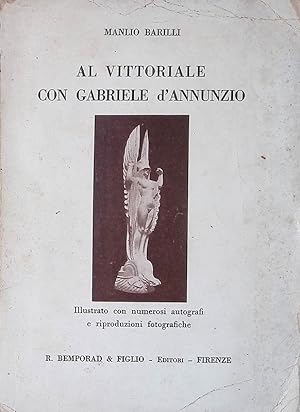 Al Vittoriale con Gabriele d'Annunzio. Illustrato con numerosi autografi e riproduzioni fotografiche