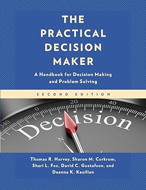 Bild des Verkufers fr The Practical Decision Maker: A Handbook for Decision Making and Problem Solving zum Verkauf von moluna