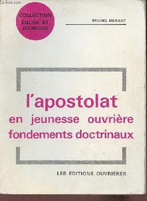 Seller image for L'apostolat en jeunesse ouvrire fondements doctrinaux - Collection glise et jeunesse - Collection glise et jeunesse. for sale by Le-Livre