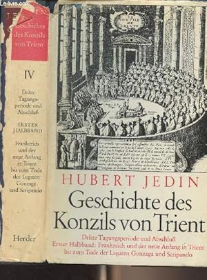 Bild des Verkufers fr Geschichte des Konzils von Trient - Band IV : Dritte Tagungsperiode und Abschluss - Erster Halbband, Frankreich und der neue Anfang in Trient bis zum Tode der Legaten Gonzaga und Seripando zum Verkauf von Le-Livre