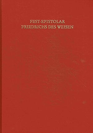 Das Fest-Epistolar Kurfürst Friedrich des Weisen. Handschrift MS. EL. F. 2 aus dem Bestand der Un...