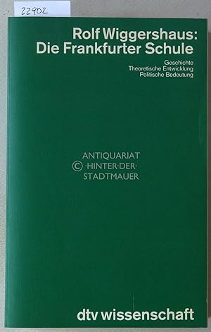 Seller image for Die Frankfurter Schule. Geschichte - Theoretische Entwicklung - Politische Bedeutung. [= dtv wissenschaft, 4484] for sale by Antiquariat hinter der Stadtmauer