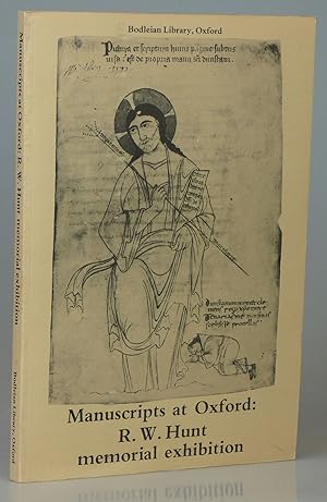 Manuscripts at Oxford: An Exhibition in Memory of Richard William Hunt (1908-1979), Keeper of Wes...