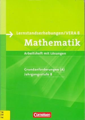Lernstandserhebungen/Vera 8 - Mathematik - Grundanforderungen (A) : Arbeitsheft mit Lösungen.