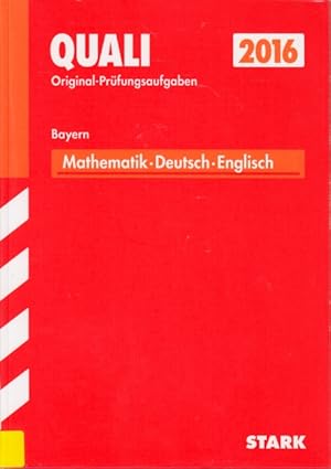 QUALI 2016 ~ Bayern - Mathematik, Deutsch, Englisch.