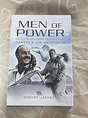 Men of Power: The Lives of Rolls-Royce Chief Test Pilots Harvey & Jim Heyworth