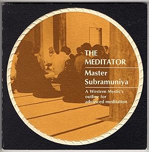 Seller image for The Meditator: A Western Mystic's Outline for Advanced Meditation for sale by Recycled Books & Music