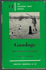 Immagine del venditore per Gundogs: Modern methods of training ('Shooting Times'. Library;no.14) venduto da Mom's Resale and Books