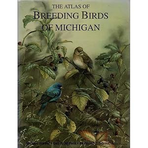 Imagen del vendedor de The Atlas of Breeding Birds of Michigan a la venta por Buteo Books