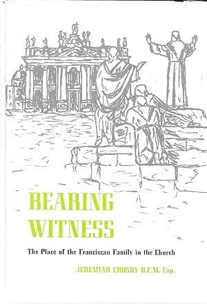 Bearing Witness: The Place of the Franciscan Family in the Church